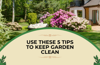 Use These 5 Tips To Keep Garden Clean
