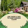 Use These 5 Tips To Keep Garden Clean