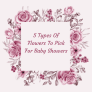 5 Types Of Flowers To Pick For Baby Showers